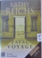 Fatal Voyage written by Kathy Reichs performed by Kate Harper on Cassette (Unabridged)